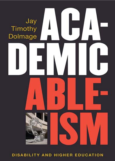 Academic_Ableism_Disability_and_Higher_Education.jpg