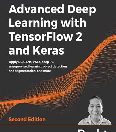 Advanced_Deep_Learning_with_TensorFlow_2_and_Keras_Apply_DL_GANs_VAEs_deep_RL_unsupervised_lea.jpg