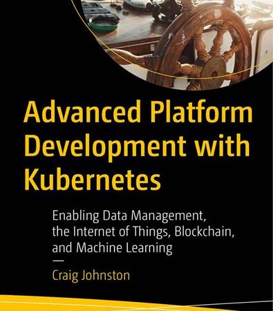 Advanced_Platform_Development_with_Kubernetes_Enabling_Data_Management_the_Internet_of_Things_B.jpg