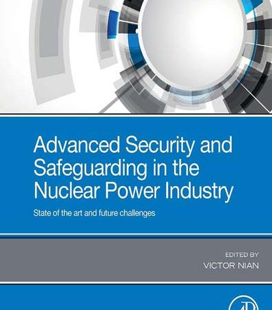 Advanced_Security_and_Safeguarding_in_the_Nuclear_Power_Industry_State_of_the_art_and_future.jpg