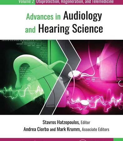 Advances_in_Audiology_and_Hearing_ScienceVolume_2_Otoprotection_Regeneration_and_Telemedicine.jpg
