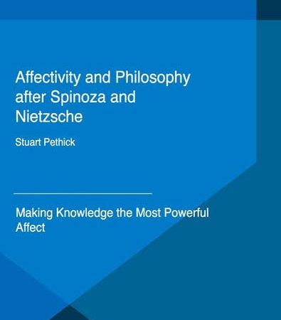 Affectivity_and_Philosophy_after_Spinoza_and_Nietzsche_Making_Knowledge_the_Most_Power.jpg