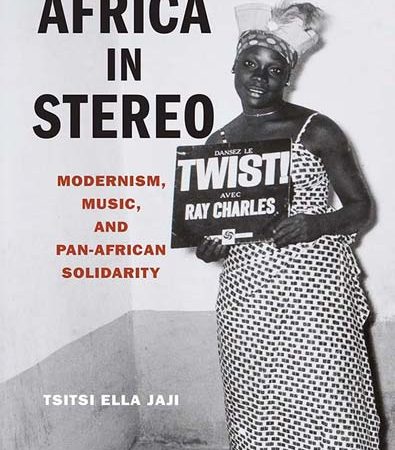 Africa_in_Stereo_Modernism_Music_and_PanAfrican_Solidarity_1.jpg