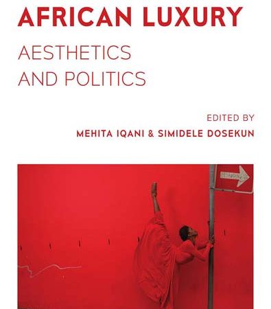 African_Luxury_Aesthetics_and_Politics_by_Mehita_Iqani_Simidele_Dosekun.jpg