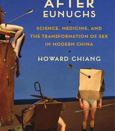 After_Eunuchs_Science_Medicine_and_the_Transformation_of_Sex_in_Modern_China_1.jpg