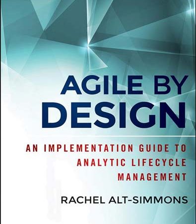 Agile_by_Design_An_Implementation_Guide_to_Analytic_Lifecycle_Management.jpg