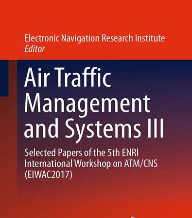 Air_Traffic_Management_and_Systems_III_Selected_Papers_of_the_5th_ENRI_International_Workshop.jpg