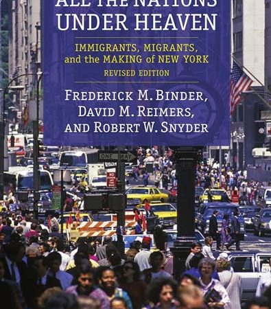 All_the_Nations_Under_Heaven_Immigrants_Migrants_and_the_Making_of_New_York_Revised_Edition.jpg