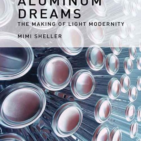 Aluminum_Dreams_The_Making_of_Light_Modernity.jpg