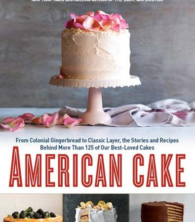 American_Cake_From_Colonial_Gingerbread_to_Classic_Layer_the_Stories_and_Recipes.jpg