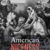 American_Niceness_A_Cultural_History.jpg