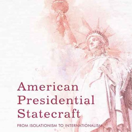 American_Presidential_Statecraft_From_Isolationism_to_Internationalism.jpg American_Presidential_Statecraft_From_Isolationism_to_Internationalism.jpg