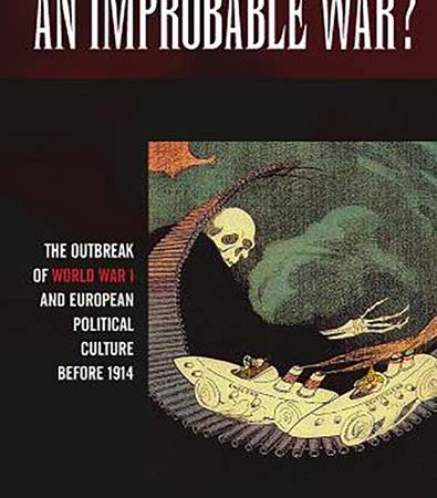 An_Improbable_War_The_Outbreak_of_World_War_I_and_European_Political_Culture_before_1914.jpg