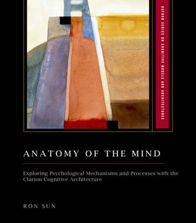 Anatomy_of_the_Mind_Exploring_Psychological_Mechanisms_and_Processes_with_the_Clarion_Co.jpg