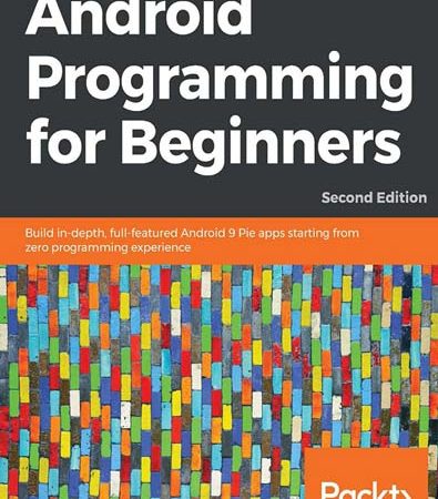 Android_Programming_for_Beginners_Build_indepth_fullfeatured_Android_9_Pie_apps_starting_from.jpg