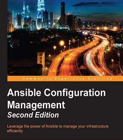 Ansible_Configuration_Management_2nd_Edition_Leverage_the_power_of_Ansible_to_manage_y.jpg