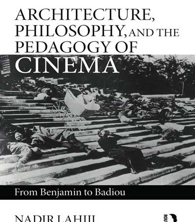 Architecture_Philosophy_and_the_Pedagogy_of_Cinema_From_Benjamin_to_Badiou.jpg