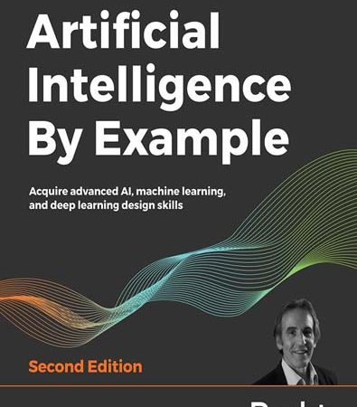 Artificial_Intelligence_By_Example_Acquire_advanced_AI_machine_learning_and_deep_learning_desig.jpg