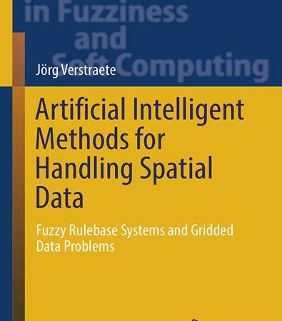 Artificial_Intelligent_Methods_for_Handling_Spatial_Data_Fuzzy_Rulebase_Systems_and_Gridded_Dat.jpg