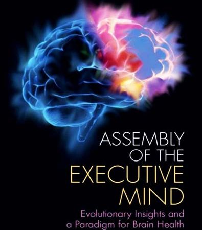 Assembly_of_the_Executive_Mind_Evolutionary_Insights_and_a_Paradigm_for_Brain_Health.jpg