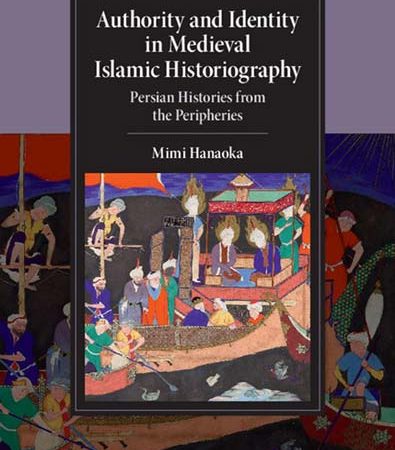 Authority_and_Identity_in_Medieval_Islamic_Historiography_Persian_Histories_from_the_P.jpg