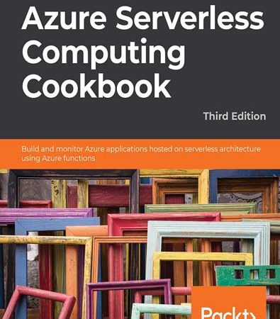 Azure_Serverless_Computing_Cookbook_Build_and_monitor_Azure_applications_hosted_on_serverl.jpg