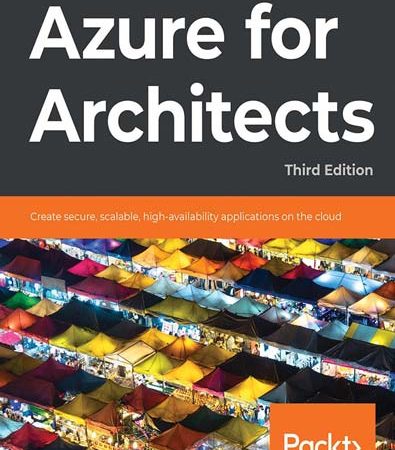 Azure_for_Architects_Create_secure_scalable_highavailability_applications_on_the_cloud_3.jpg