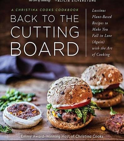 Back_to_the_Cutting_Board_Luscious_PlantBased_Recipes_to_Make_You_Fall_in_Love_Again_wit.jpg