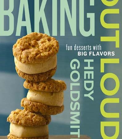 Baking_Out_Loud_Fun_Desserts_with_Big_Flavors_by_Hedy_Goldsmith.jpg