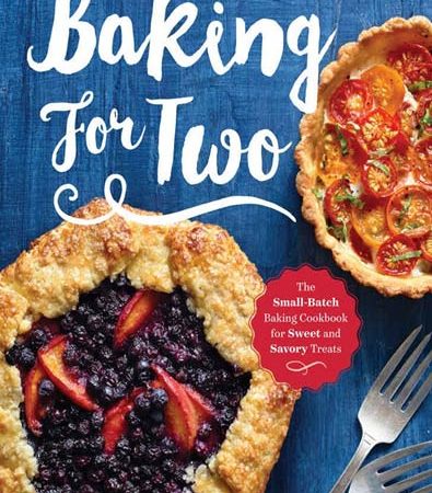 Baking_for_Two_The_SmallBatch_Baking_Cookbook_for_Sweet_and_Savory_Trea.jpg