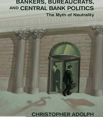 Bankers_Bureaucrats_and_Central_Bank_Politics_The_Myth_of_Neutrality.jpg