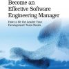 Become_an_Effective_Software_Engineering_Manager_How_to_Be_the_Leader_Your_Development.jpg