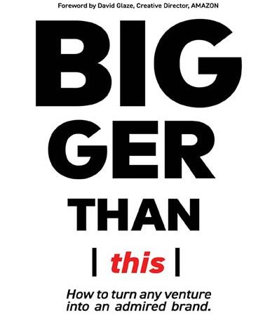 Bigger_than_this_how_to_turn_any_venture_into_an_admired_brand_by_Fabian_Geyrhalter.jpg
