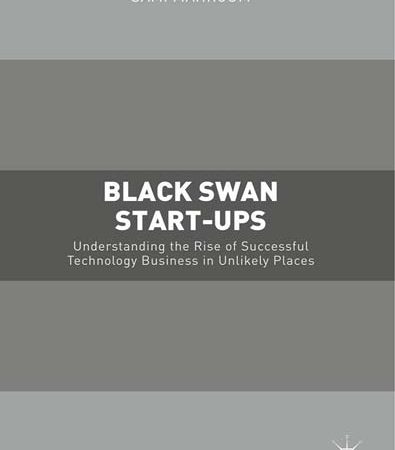 Black_Swan_Startups_Understanding_the_Rise_of_Successful_Technology_Business_in_Unlikely_Places.jpg