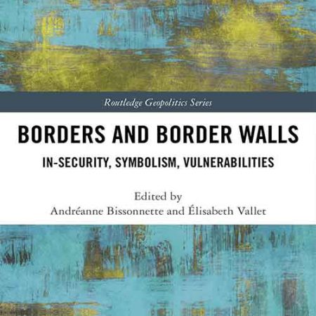 Borders_and_Border_Walls_Insecurity_Symbolism_Vulnerabilities.jpg Borders_and_Border_Walls_Insecurity_Symbolism_Vulnerabilities.jpg