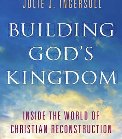 Building_Gods_Kingdom_Inside_the_World_of_Christian_Reconstruction.jpg