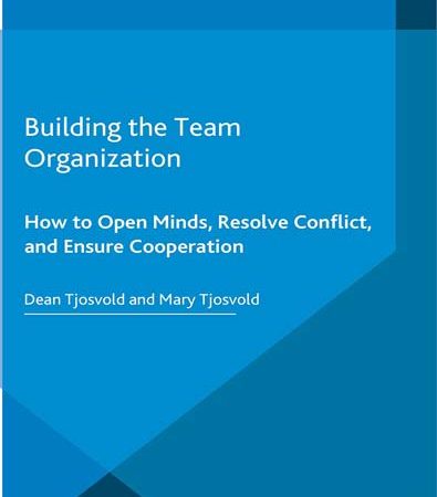 Building_the_Team_Organization_How_To_Open_Minds_Resolve_Conflict_and_Ensure_Cooperation.jpg