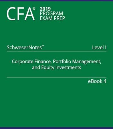 CFA_2019_Schweser_Level_1_SchweserNotes_Book_4_CORPORATE_FINANCE_PORTFOLIO_MANAGEMENT_AN.jpg