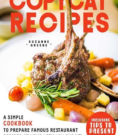 COPYCAT_RECIPES_A_SIMPLE_COOKBOOK_TO_PREPARE_FAMOUS_RESTAURANT_RECIPES_AT_HOME_WITH_LOW_BUDGET.jpg COPYCAT_RECIPES_A_SIMPLE_COOKBOOK_TO_PREPARE_FAMOUS_RESTAURANT_RECIPES_AT_HOME_WITH_LOW_BUDGET.jpg