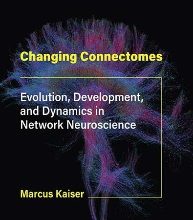 Changing_Connectomes_Evolution_Development_and_Dynamics_in_Network_Neuroscience.jpg