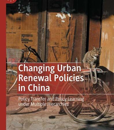 Changing_Urban_Renewal_Policies_In_China_Policy_Transfer_And_Policy_Learning_Under_Multiple_H.jpg