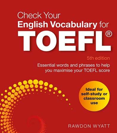 Check_Your_English_Vocabulary_for_TOEFL_5th_Edition_by_Rawdon_Wyatt.jpg