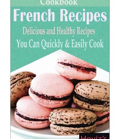 Classic_French_Recipes_Over_100_Premium_French_Cooking_Recipes_french_recipes_french_re.jpg