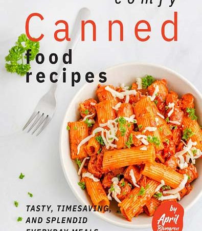 Comfy_Canned_Food_Recipes_Tasty_Timesaving_And_Splendid_Everyday_Meals.jpg