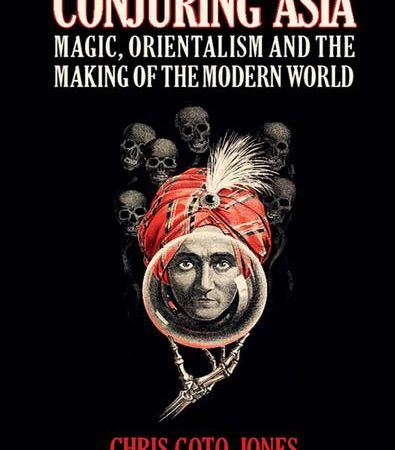 Conjuring_Asia_Magic_Orientalism_and_the_Making_of_the_Modern_World.jpg