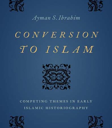 Conversion_to_Islam_Competing_Themes_in_Early_Islamic_Historiography.jpg Conversion_to_Islam_Competing_Themes_in_Early_Islamic_Historiography.jpg