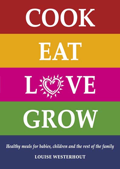 Cook_Eat_Love_Grow_Healthy_meals_for_babies_children_and_the_rest_of_the_family.jpg