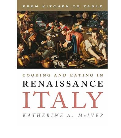 Cooking_and_Eating_in_Renaissance_Italy_From_Kitchen_to_Table.jpg