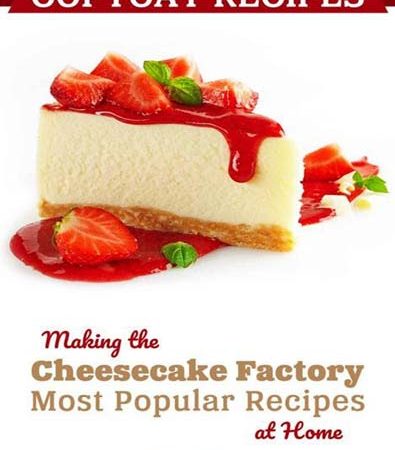 Copycat_Recipes_Making_the_Cheesecake_Factory_Most_Popular_Recipes.jpg