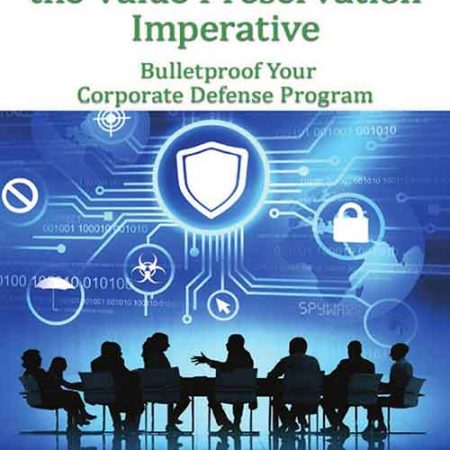 Corporate_Defense_and_the_Value_Preservation_Imperative_Bulletproof_Your_Corporate_Defen.jpg Corporate_Defense_and_the_Value_Preservation_Imperative_Bulletproof_Your_Corporate_Defen.jpg